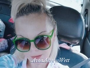 AvaaAlwaysWett