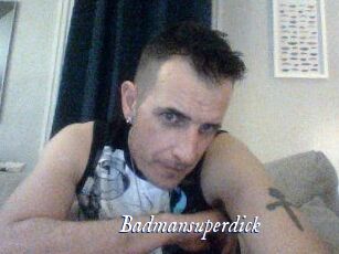 Badmansuperdick