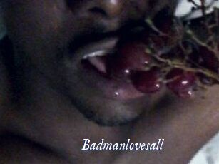 Badmanlovesall