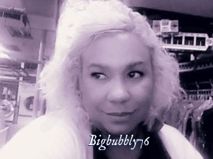 Bigbubbly76