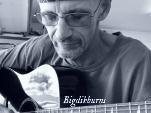 Bigdikburns