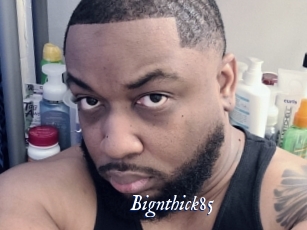 Bignthick85