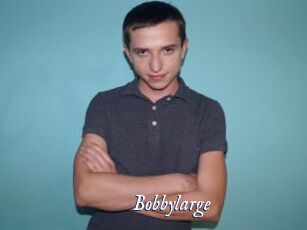 Bobbylarge