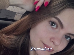 Brimladcast