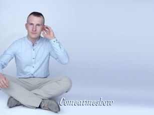 Comeatmeshow