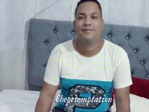 Chepetemptation