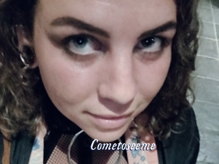 Cometoseeme