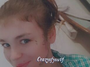 Crazyofyouvf