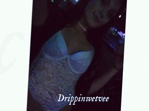 Drippinwetvee