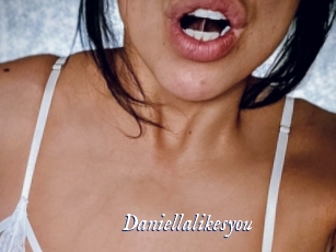 Daniellalikesyou