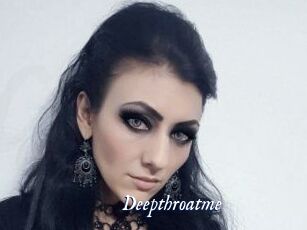 Deepthroatme