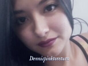 Dennispinktoreturn