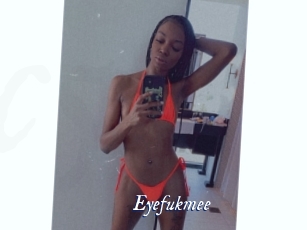 Eyefukmee