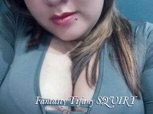 Fantasty_Tifany_SQUIRT
