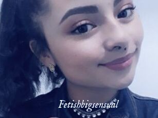 Fetishbigsensual