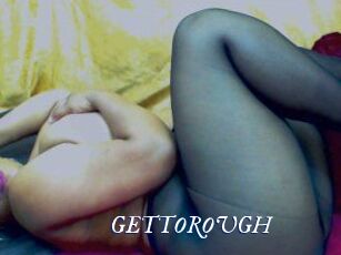 GETTOROUGH