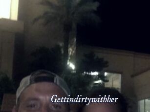 Gettindirtywithher