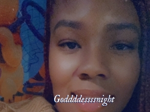 Goddddessssnight