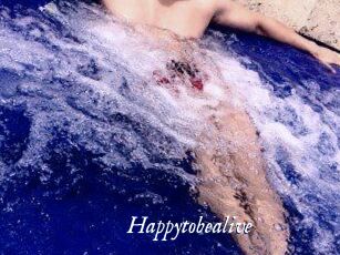 Happytobealive