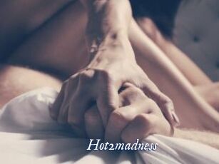 Hot2madness