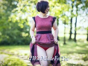 IWasMadeForYou
