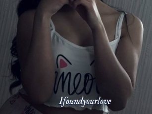 Ifoundyourlove