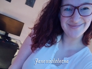 Janewiththetna