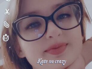 Kate_no_crazy