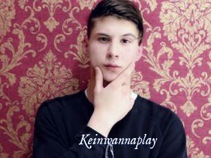 Keinwannaplay
