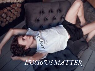 LUCIOUS_MATTER