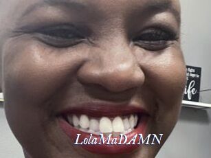 LolaMaDAMN