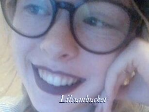 Lilcumbucket