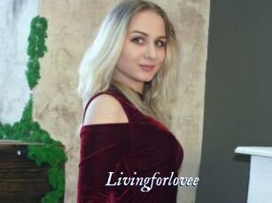 Livingforlovee