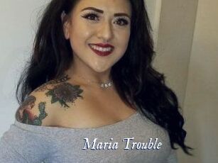 Maria_Trouble