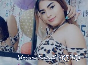 Mariana_Fantastic_SQUIRT