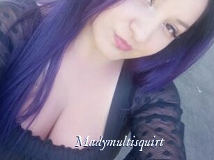 Madymultisquirt