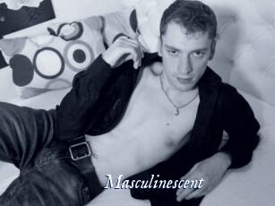 Masculinescent