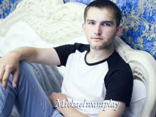 Michaelwantplay