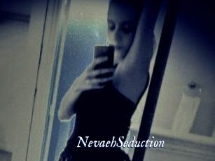 NevaehSeduction