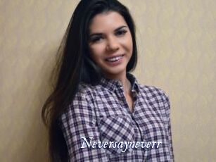 Neversayneverr