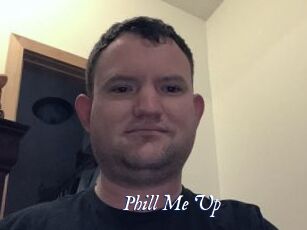 Phill_Me_Up