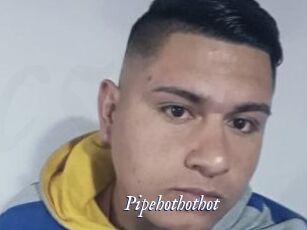 Pipehothothot