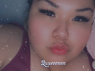 Quueeennn