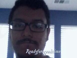 Readyforagoodtime