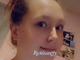 Recklesstiffy