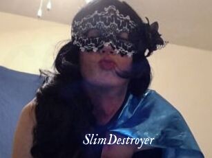 SlimDestroyer
