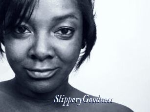 SlipperyGoodness