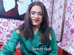 Samay_lush