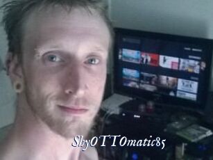 ShyOTTOmatic85