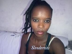 Slendertits